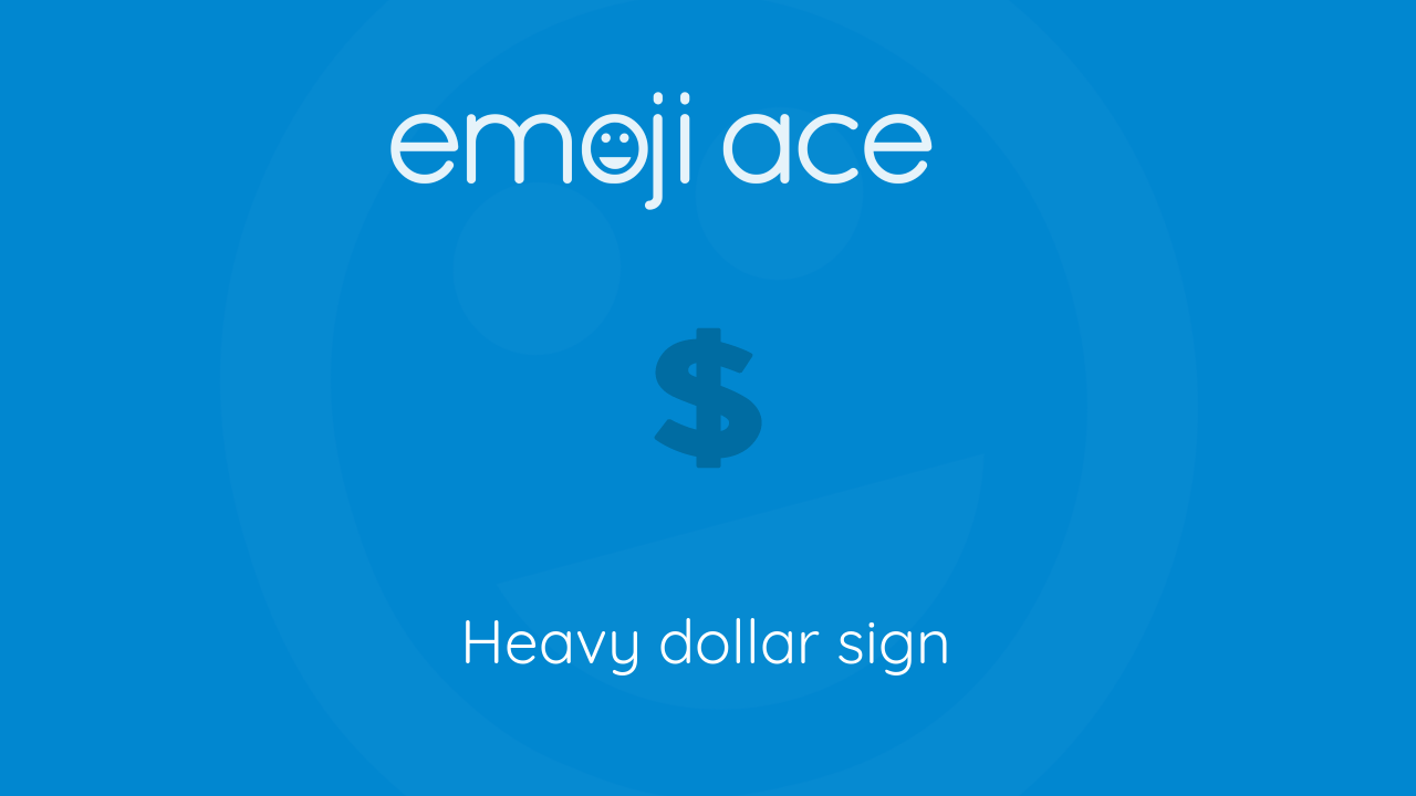 heavy-dollar-sign-emoji-ace