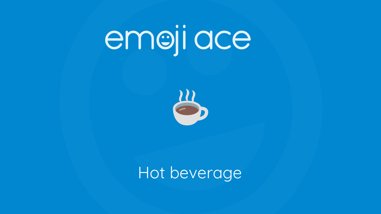 ☕ Hot beverage - Emoji Ace