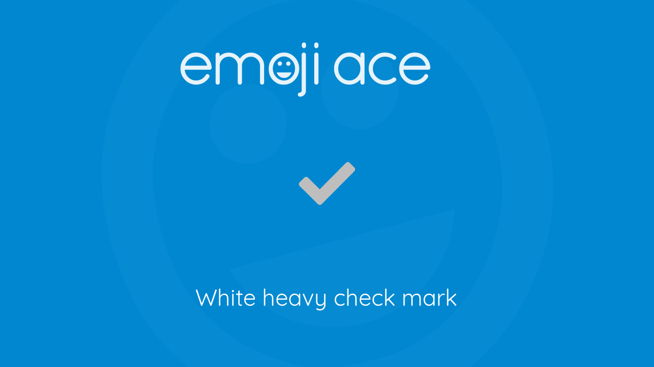 White Heavy Check Mark Emoji (U+2705)