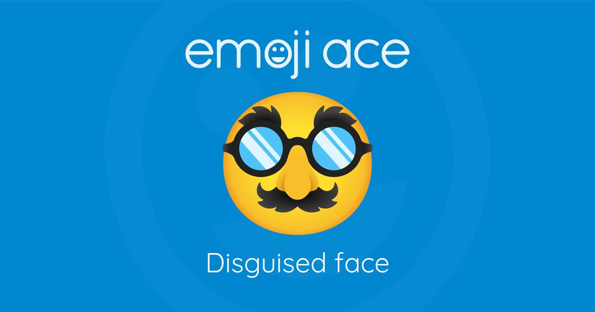 🥸 Disguised face | Emoji Ace