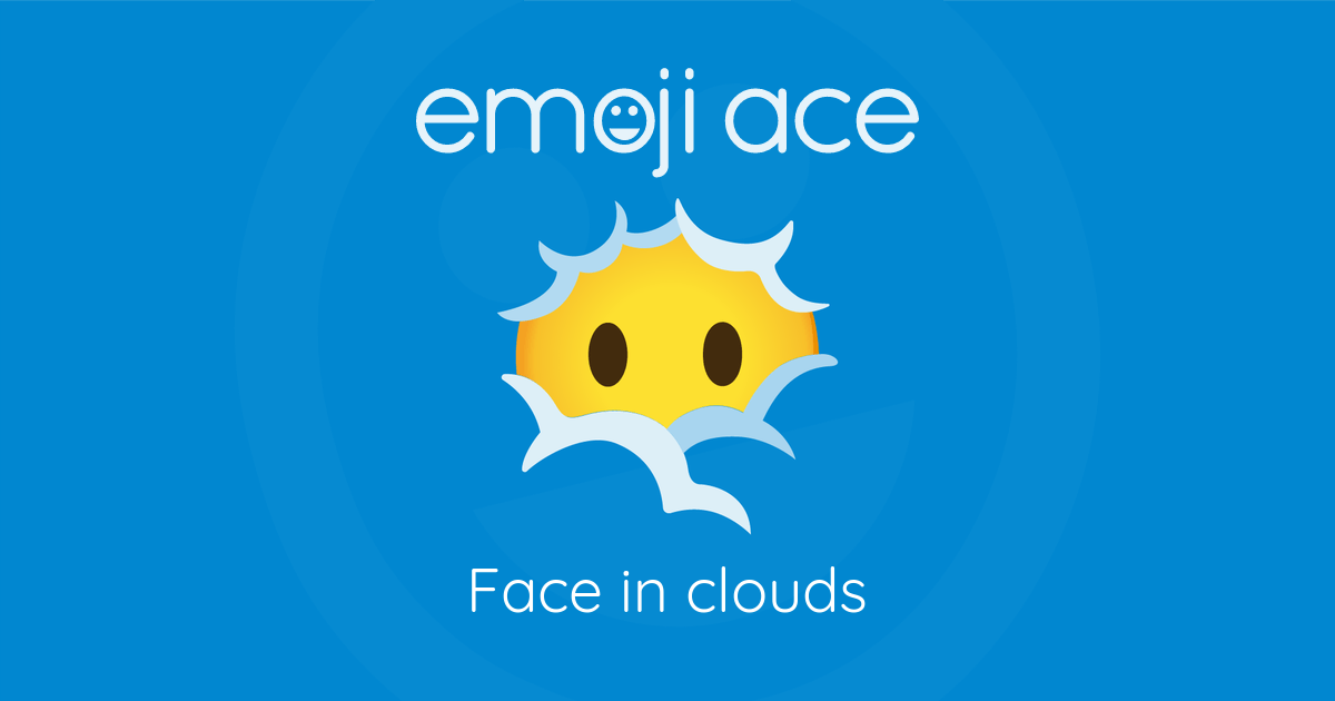 😶‍🌫️ Face in clouds | Emoji Ace