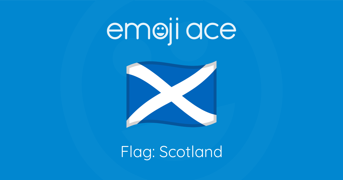 🏴󠁧󠁢󠁳󠁣󠁴󠁿 Flag: Scotland | Emoji Ace