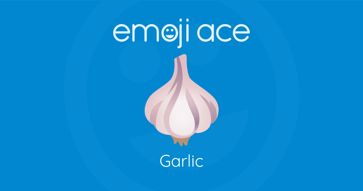 🧄 Garlic | Emoji Ace