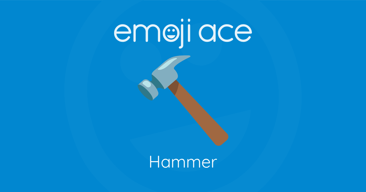 🔨 Hammer Emoji Ace