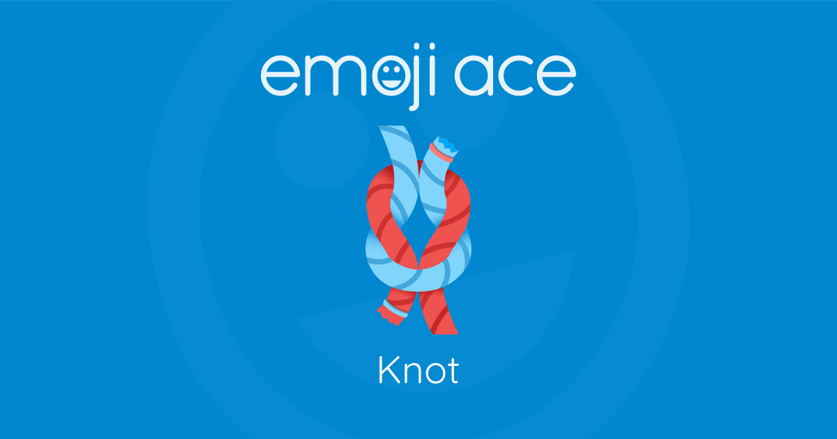 🪢 Knot Emoji Ace 8987