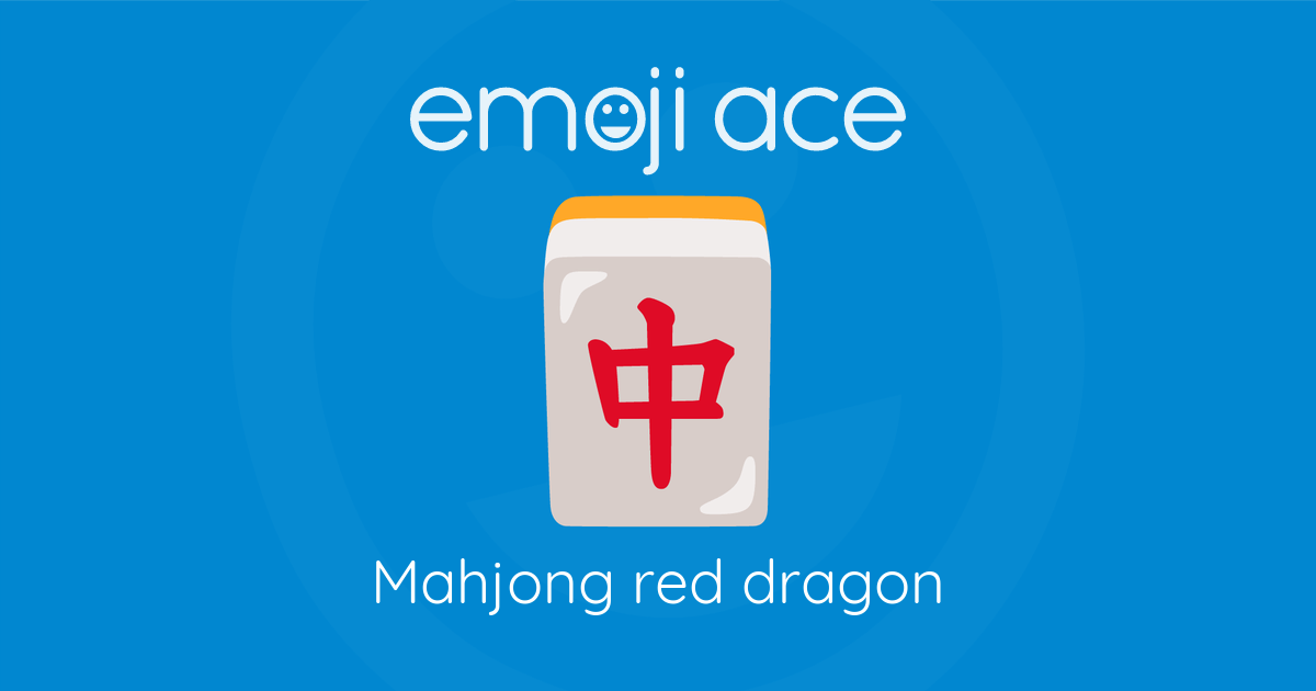 🀄 Mahjong red dragon | Emoji Ace