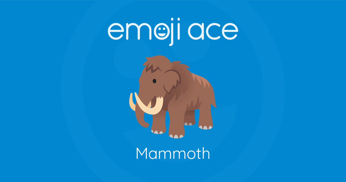 🦣 Mammoth | Emoji Ace