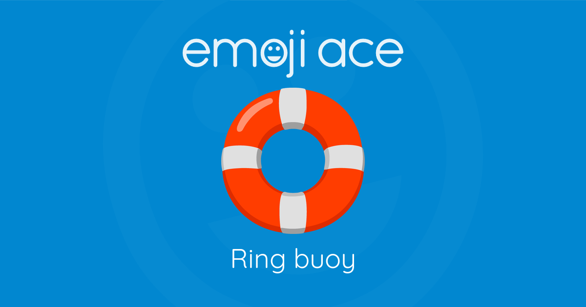 🛟 Ring buoy | Emoji Ace