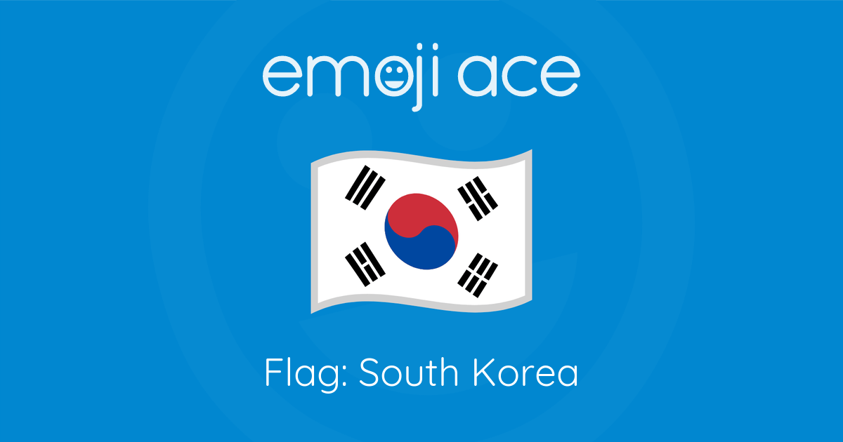 🇰🇷 Flag: South Korea | Emoji Ace