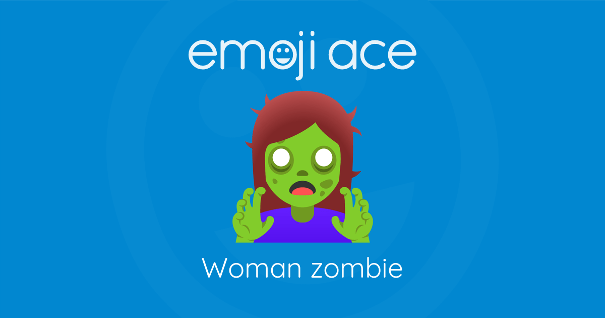 🧟‍♀️ Woman zombie | Emoji Ace